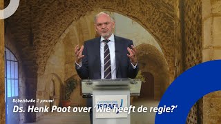 Bijbelstudie 2 januari • Ds. Henk Poot over ‘Wie heeft de regie?’