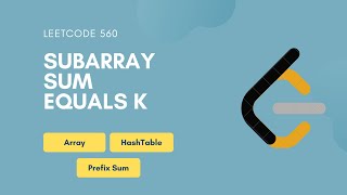 Subarray Sum Equals K | Leetcode 560 | Array | HashTable | Prefix Sum