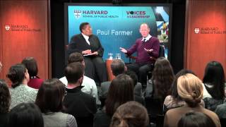 Paul Farmer on Leadership in Public Health for the Poor | Voices in Leadership at HSPH