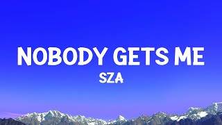 @sza  - Nobody Gets Me (Lyrics)