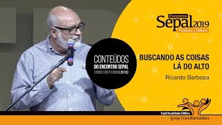 Buscando as coisas lá do alto - Ricardo Barbosa