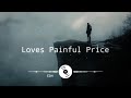 Loves Painful Price [EDM] - Allain Topic