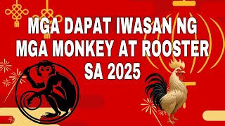 MGA DAPAT IWASAN AT BABALA NG MGA MONKEY AT ROOSTER SA 2025