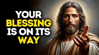 Your Blessing Is on Its Way | God Says | God Message Today | Gods Message Now | God Message God Say