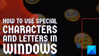 How to type Special Characters and Letters in Windows