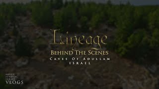 The Caves of Adullam | ISRAEL [Vlog 33] | Behind the Scenes | Lineage