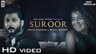 Suroor - Neha Kakkar And Bilal Saeed  Official Video