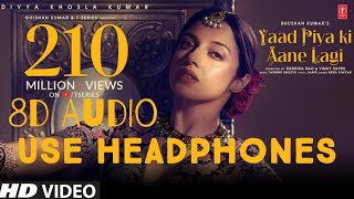 Neha Kakkar - Yaad Piya Ki Aane Lagi || 8d Audio || Full HD || 1080P || Most Trending | Wedding Song