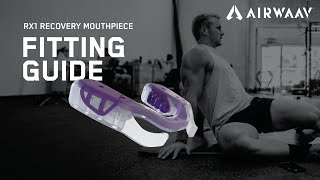 AIRWAAV RX1 Recovery Mouthpiece | Fitting Guide