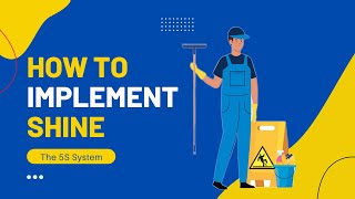 How to Shine : The 5S System