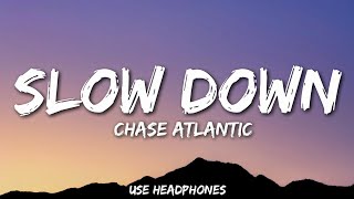 Chase Atlantic - Slow Down (8D Audio) | 🎧USE HEADPHONES🎧