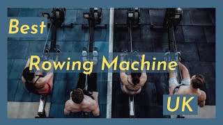 Best Rowing Machine UK (Best Home rowing Machine UK)