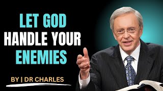 LET GOD HANDLE YOUR ENEMIES –Dr. Charles Stanley's Life-Changing Sermon!