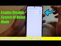 Galaxy S21/Ultra/Plus: How to Enable/Disable System UI Demo Mode