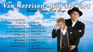 Greatest Classic Rock Songs Of All Time | Van Morrison - Rod Stewart