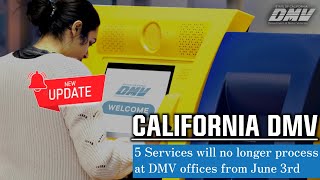 California DMV stops processing 5 tasks at its offices from June 3rd | CA DMV New Online Services