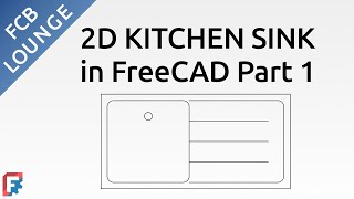 Create a Kitchen Sink 2D Drawing in FreeCAD | Draft Workbench Beginner Tutorial Part 1