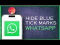 How To Hide Blue Ticks Marks In WhatsApp | Disable Read Receipts