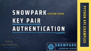 Snowpark Python API & RSA (Key Pair) Authentication Example