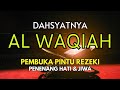 Surat Al WAQIAH  , dengarkan hutang lunas, Rezeki datang dari berbagai arah Quran Merdu