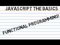 JavaScript the Basics Functional Programming