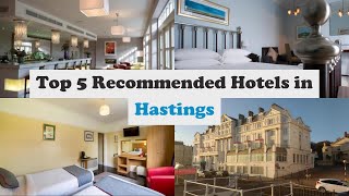 Top 5 Recommended Hotels In Hastings | Best Hotels In Hastings