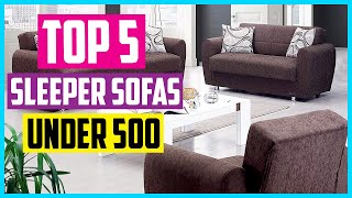 ✅Top 5 Best Sleeper Sofas Under 500 2026 Reviews