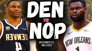 DENVER NUGGETS VS NEW ORLEANS PELICANS Full Game Highlights | Dec 22, 2024 | NBA HIGHLIGHTS