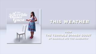 Danielle Ate the Sandwich - This Weather (Official Audio)