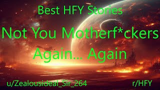 Best HFY Stories: Not You Motherf*ckers Again...Again!