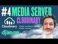 Media Server - Cloudinary - Deployment with Django - Part 4