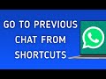 How To Go To Previous Chat From Shortcuts On WhatsApp App On PC (New Update)