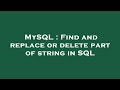 MySQL : Find and replace or delete part of string in SQL