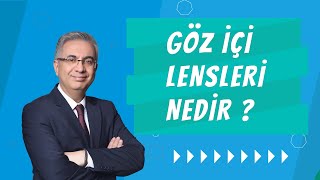 Göz İçi Lensleri Nedir? - Prof. Dr. Ahmet Akman