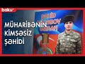 Müharibənin kimsəsiz şəhidi Əmrah Rəcəbov - Baku TV