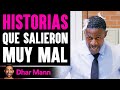 Historias Que Salieron Muy Mal | Dhar Mann Studios