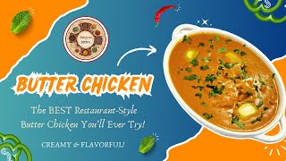 Restaurant-Style Butter Chicken at Home | Super Creamy \u0026 Irresistible