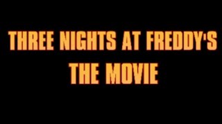 Three Nights At Freddy's: The Movie