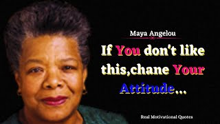 Top 10 Most powerful “Maya Angelou” Life-changing Quotes | Real motivational quotes