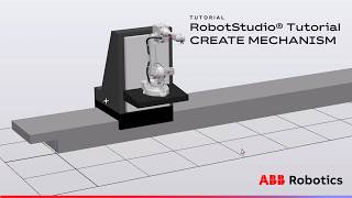 RobotStudio® Tutorial – Create Mechanism