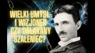 Nikola Tesla niedoceniony wizjoner i wynalazca wspaniały umysł, niedościgniony wzór.