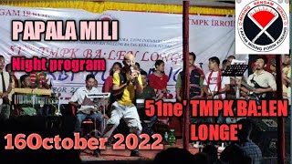 PAPALA MILI Night program || 51ne' TMPK 16October 2022 || #papalamili#juganandadoley