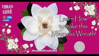 Learn how to make a GORGEOUS Magnolia Flower Wreath | Unique in the Creek Small Board | Kit190