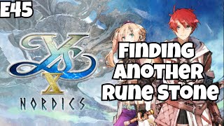 E45 : Ys X Nordics : Finding Another Rune Stone