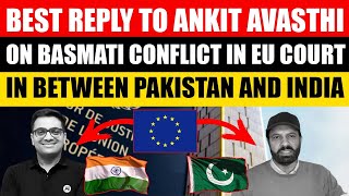 Reply to @AnkitInspiresIndia | India Vs Pak over Basmati Rice ! EU CJ | Full Case Explained(S-UK-19)