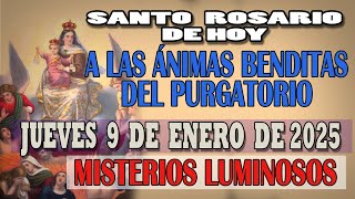 SANTO ROSARIO A LAS ANIMAS BENDITAS DEL PURGATORIO DEL DIA HOY JUEVES 9 DE ENERO 2025