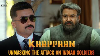 Kaappaan Movie Scene - Unmasking the Attack on Indian Soldiers | Suriya | Arya | Mohanlal | Lyca