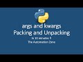 args and kwargs | packing and unpacking | Python Tutorial 18 *** OLD ***
