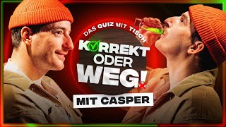 KORREKT oder WEG! (mit Casper)