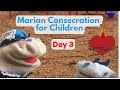 Marian Consecration for Children (Day 3)